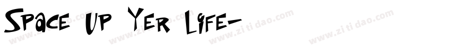 Space Up Yer Life字体转换